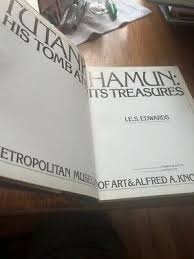 Tutankhamun His Tomb and its Treasures 1977 IES Edwards ...