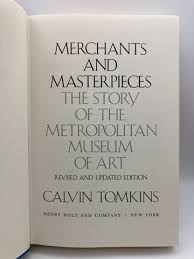 Merchants and Masterpieces: The Story of the Metropolitan ...
