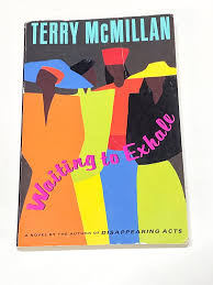 Waiting to Exhale - Terry Mcmillan - African American Author ...