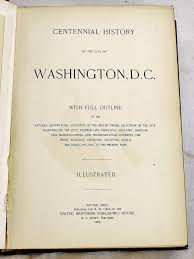 Centennial history of the city of Washington, D.C with full ...