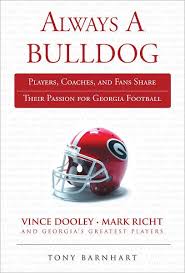 Always a Bulldog: Players, Coaches, and Fans Share Their Passion for Georgia Football by Tony Barnhart | eBook | Barnes & Noble®