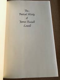 The Poetical Works of James Russell Lowell by: Houghton ...