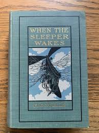When the Sleeper Wakes by H.G. Wells. 1899 First US EDITION ...
