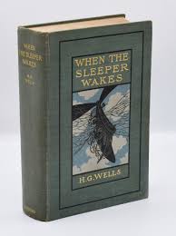 WHEN THE SLEEPER WAKES by Wells, H. G.: (1899) | Quill ...