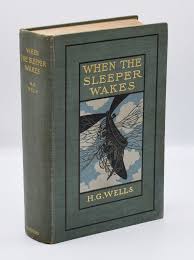 WHEN THE SLEEPER WAKES | H. G. Wells