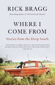 Where I Come From by Rick Bragg: 9780593310809 | PenguinRandomHouse.com: Books
