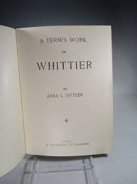 1899 A Term's Work on Whittier For Lower Grades by Anna ...
