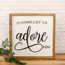 O Come Let Us Adore Him Sign – 16x16 Inches – White ...