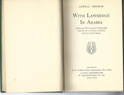 WITH LAWRENCE IN ARABIA by Lowell Thomas photos by H A Chase ...
