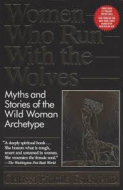 Women Who Run With the Wolves: Myths and Stories of the Wild ...