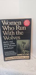 Women Who Run With the Wolves by Clarissa Pinkola Estes ...