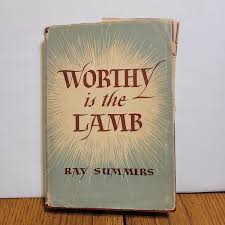 Worthy Is the Lamb by Ray Summers (1951, Hardcover ...