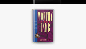 Worthy Is the Lamb by Ray Summers on Apple Books