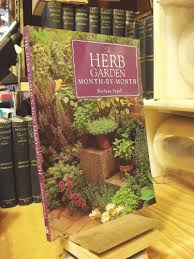The Herb Garden Month-By-Month (Month-By-Month Gardening ...